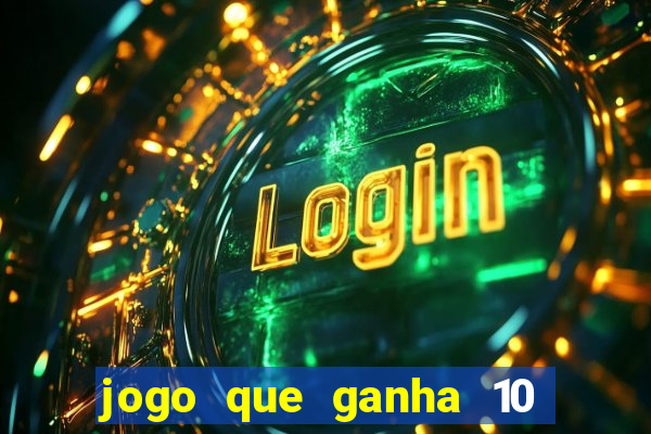 jogo que ganha 10 reais no cadastro